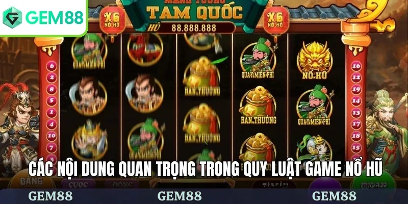 Quy Luật Game Nổ Hũ GEM88 - Bí Quyết Chinh Phục Trò Chơi 1 Các nội dung quan trọng trong quy luật game nổ hũ